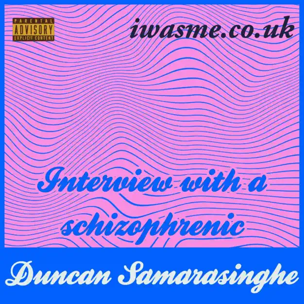 Interview with a Schizophrenic