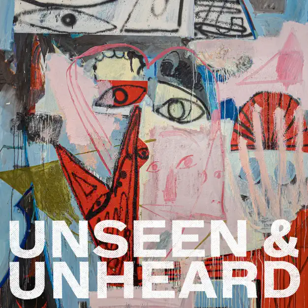 Unseen and Unheard Podcast